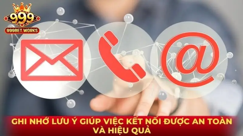 Ghi nhớ lưu ý giúp việc kết nối được an toàn và hiệu quả