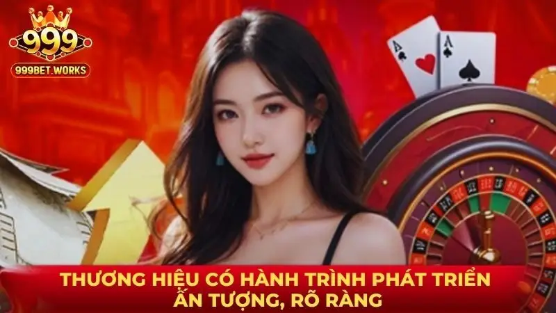 Thương hiệu có hành trình phát triển ấn tượng, rõ ràng